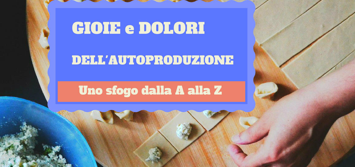 Autoproduzione gioie e dolori