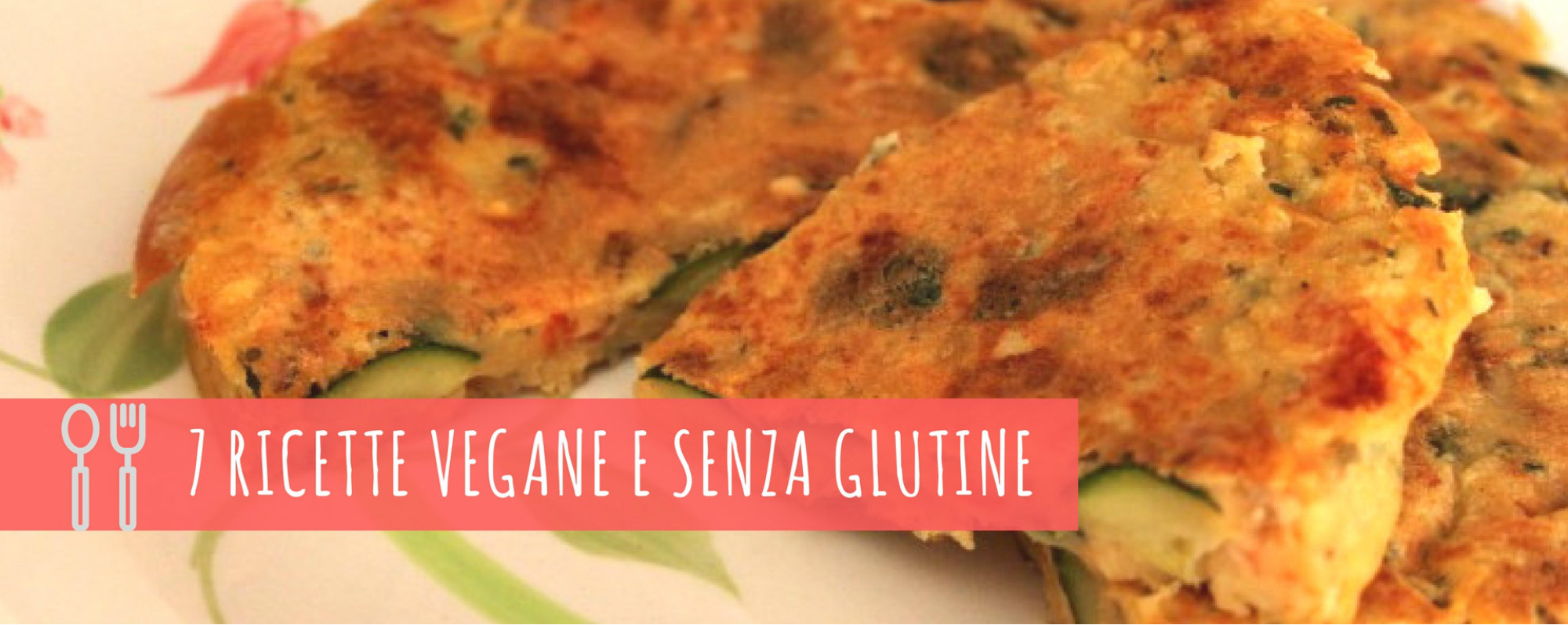 Ricette vegane e senza glutine